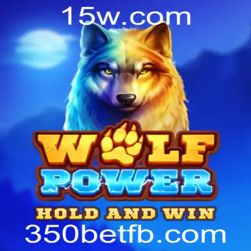 Descubra o Universo de WolfPower com 350bet